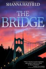The Bridge by Shanna Hatfield on Hooked By That Book
