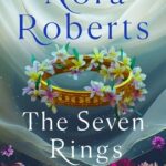 The Seven Rings by Nora Roberts on Hooked By That Book