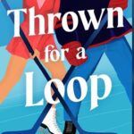 Thrown for a Loop by Sarina Bowen on Hooked By That Book