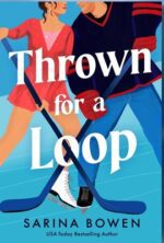 Thrown for a Loop by Sarina Bowen on Hooked By That Book