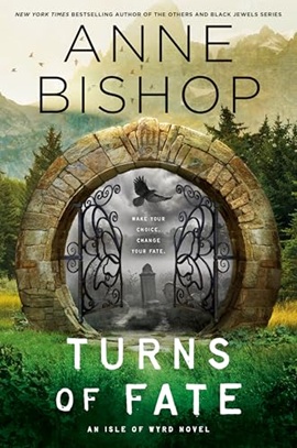 Turns of Fate by Anne Bishop on Hooked By That Book