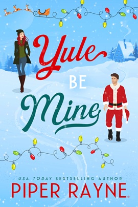 Yule Be Mine by Piper Rayne on Hooked By That Book