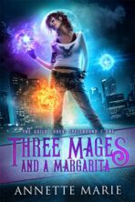 Three Mages and a Margarita by Annette Marie on Hooked By That Book