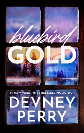 Bluebird Gold by Devney Perry on Hooked By That Book