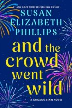 Review: And the Crowd Went Wild - by Susan Elizabeth Phillips And the Crowd Went Wild by Susan Elizabeth Phillips on Hooked By That Book