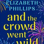 And the Crowd Went Wild by Susan Elizabeth Phillips on Hooked By That Book