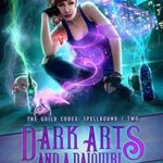 Dark Arts and a Daiquiri by Annette Marie on Hooked By That Book
