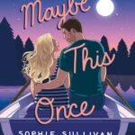 Maybe This One by Sophie Sullivan on Hooked By That Book