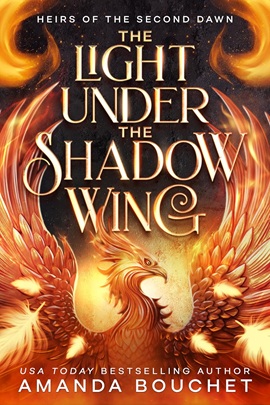 The Light Under the Shadow Wing by Amanda Bouchet on Hooked By That Book