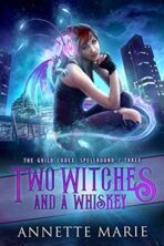 Two Witches and a Whiskey by Annette Marie on Hooked By That Book