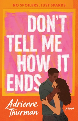 Don't Tell Me How It Ends by Adrienne Thurman on Hooked By That Book