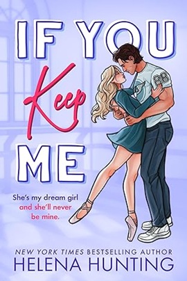 If You Keep Me by Helena Hunting on Hooked By That Book