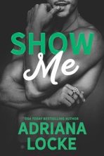 Show Me by Adriana Locke on Hooked By That Book