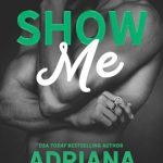 Show Me by Adriana Locke on Hooked By That Book