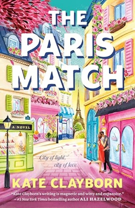 The Paris Match by Kate Clayborn on Hooked By That Book