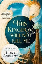 This Kingdom Will Not Kill Me by Ilona Andrews on Hooked By That Book