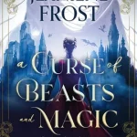 A Curse of Beasts and Magic by Jeaniene Frost on Hooked By That Book