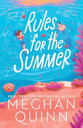 Rules for the Summer by Meghan Quinn on Hooked By That Book