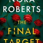 The Final Target by Nora Roberts on Hooked By That Book