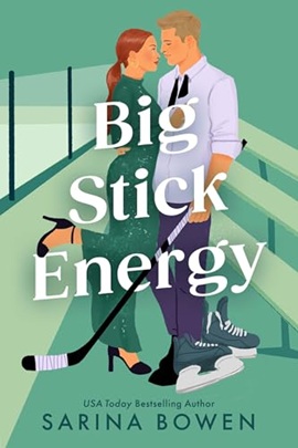 Big Stick Energy by Sarina Bowen on Hooked By That Book