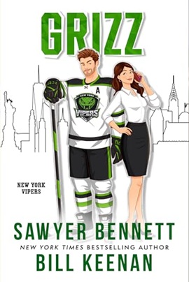 Grizz by Sawyer Bennett and Bill Keenan on Hooked By That Book
