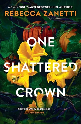 One Shattered Crown by Rebecca Zanetti on Hooked By That Book