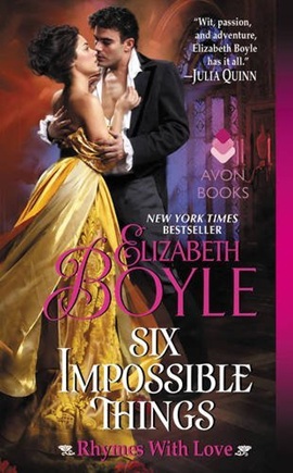 Six Impossible Things by Elizabeth Boyle on Hooked By That Book