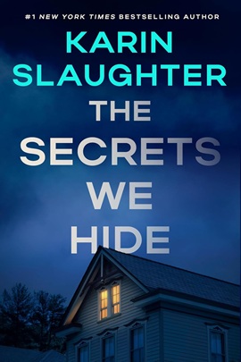 The Secrets We Hide by Karin Slaughter on Hooked By That Book
