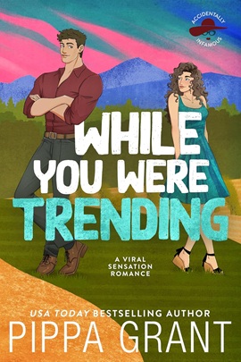 While You Were Trending by Pippa Grant on Hooked By That Book
