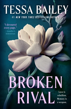 Broken Rival by Tessa Bailey on Hooked By That Book