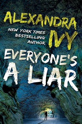 Everyone's a Liar by Alexandra Ivy on Hooked By That Book
